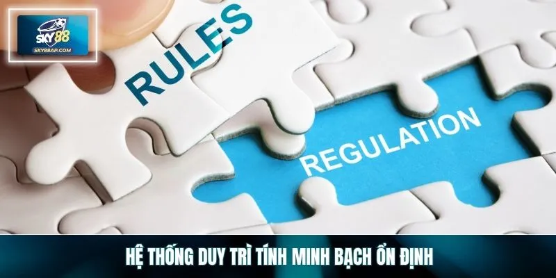 Hệ thống duy trì tính minh bạch ổn định