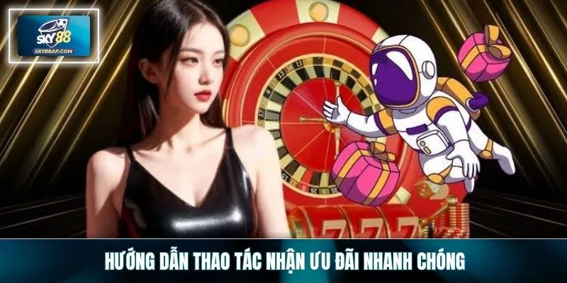 Hướng dẫn thao tác nhận ưu đãi nhanh chóng