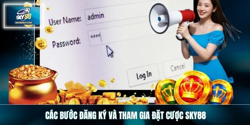 Các bước đăng ký và tham gia đặt cược SKY88